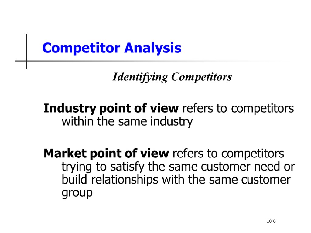 Competitor Analysis Identifying Competitors Industry point of view refers to competitors within the same